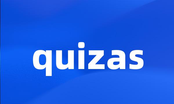 quizas