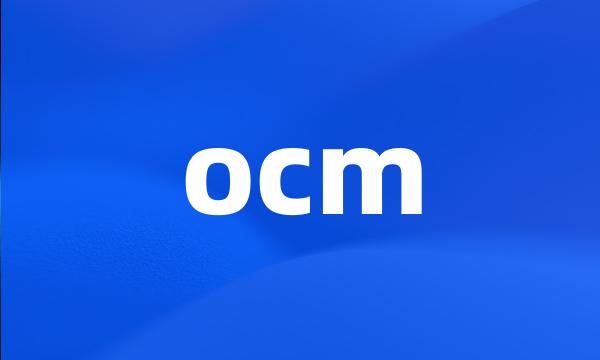 ocm