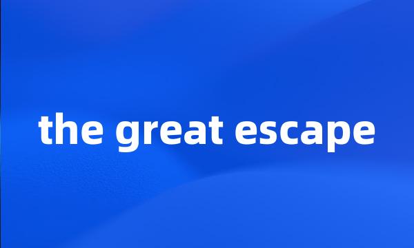 the great escape