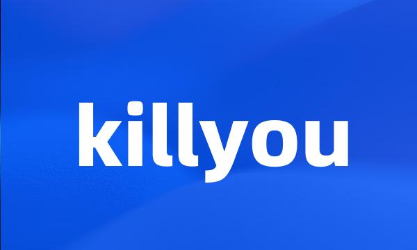 killyou