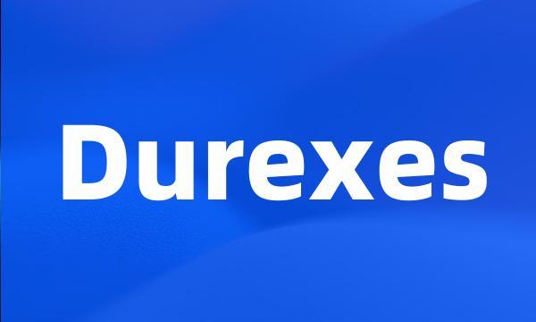 Durexes