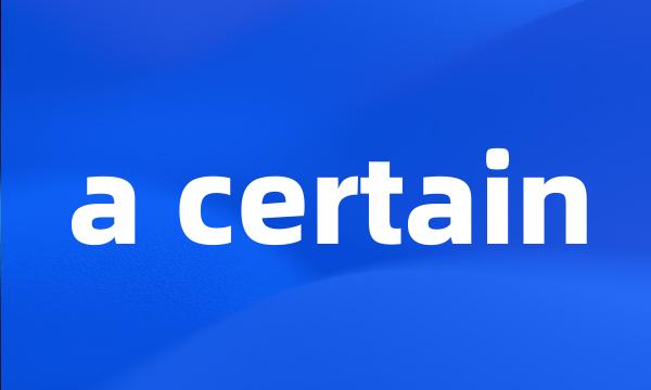 a certain