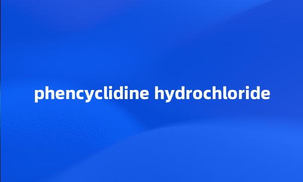 phencyclidine hydrochloride