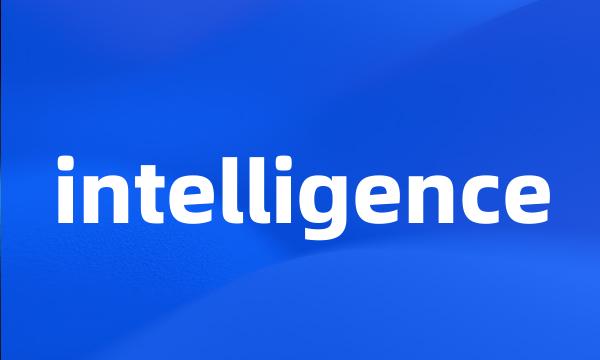 intelligence