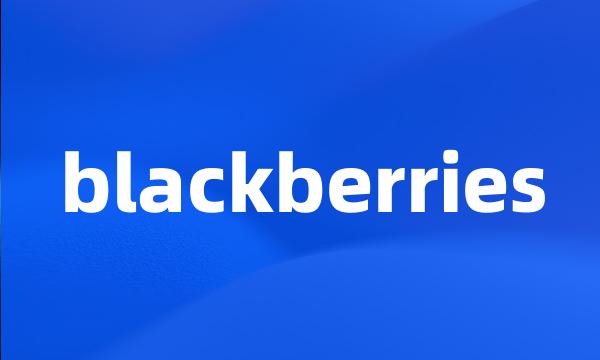 blackberries