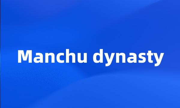 Manchu dynasty