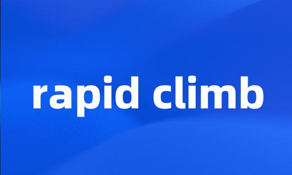 rapid climb