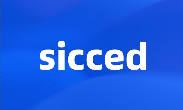 sicced