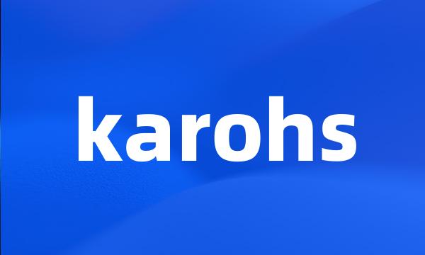 karohs