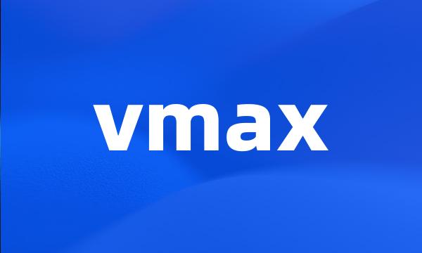 vmax