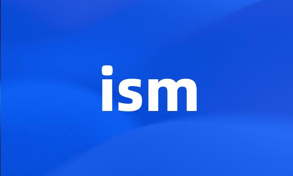 ism