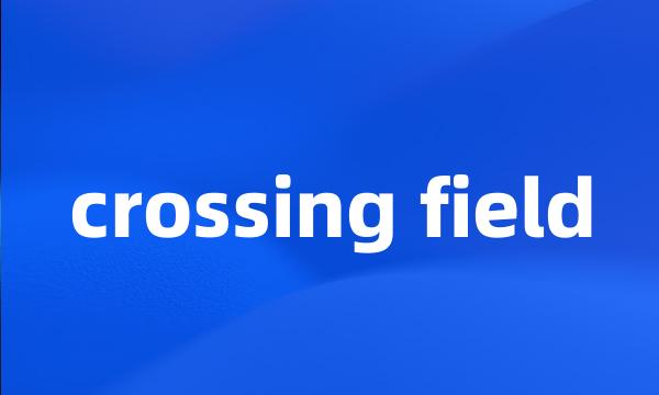 crossing field