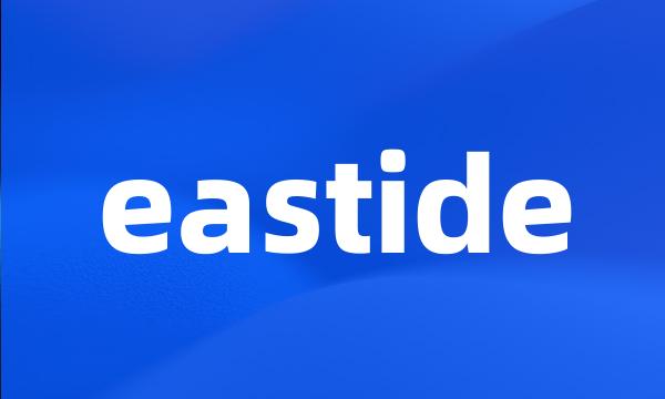 eastide