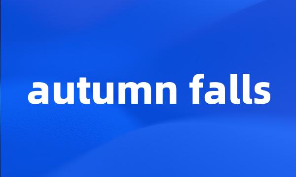 autumn falls