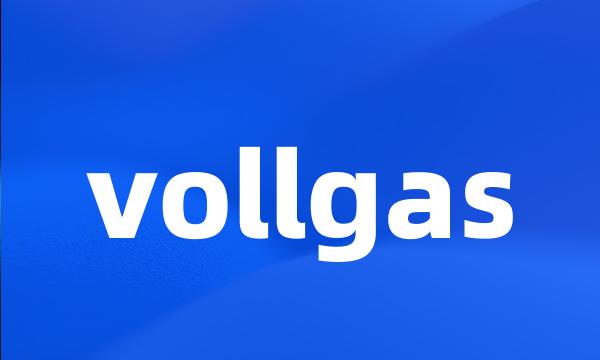 vollgas