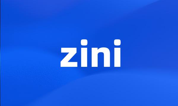 zini