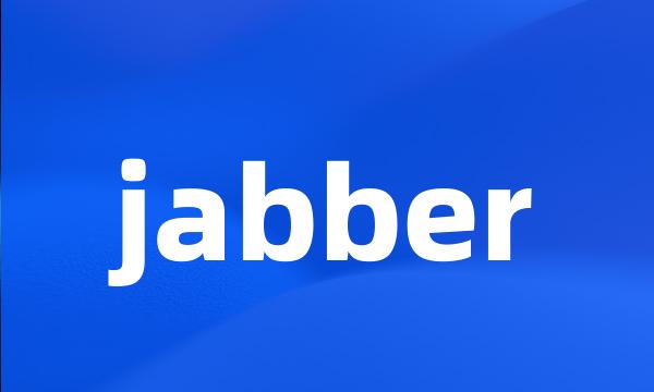 jabber