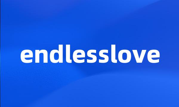 endlesslove