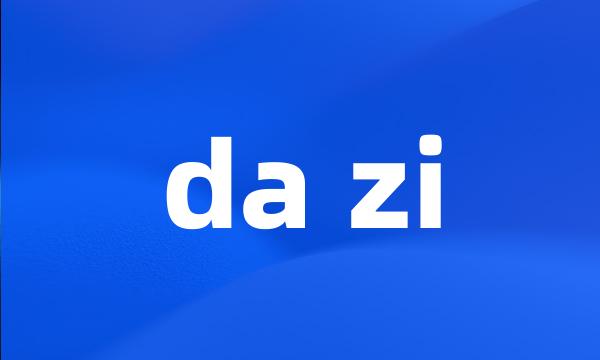 da zi