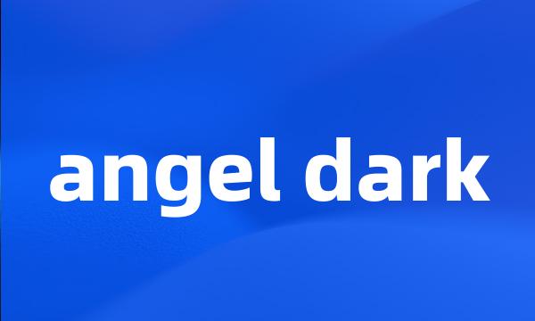 angel dark