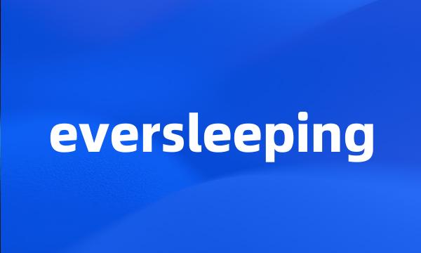 eversleeping