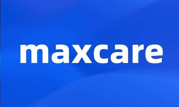 maxcare