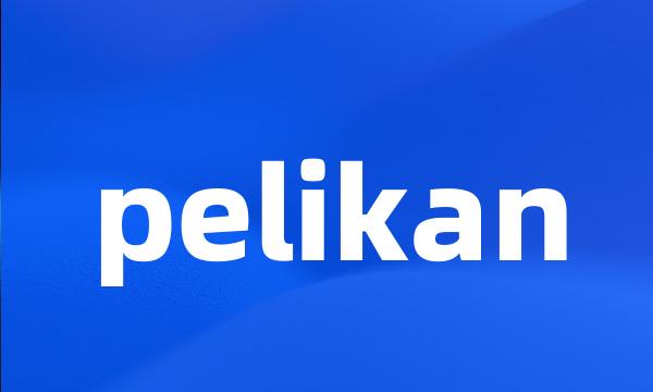 pelikan