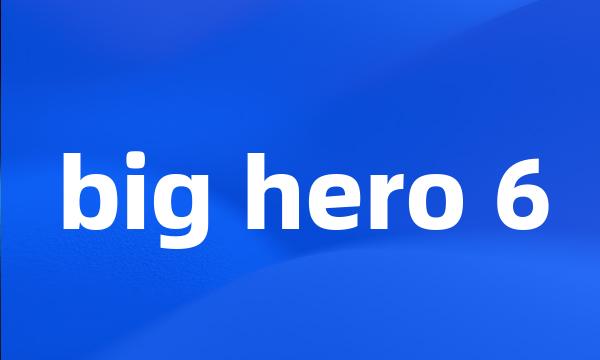 big hero 6