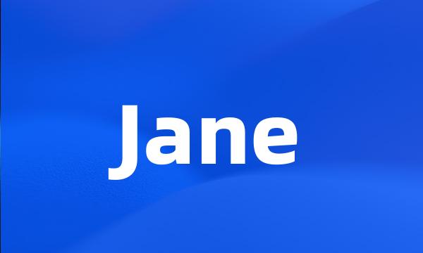 Jane