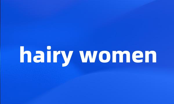 hairy women