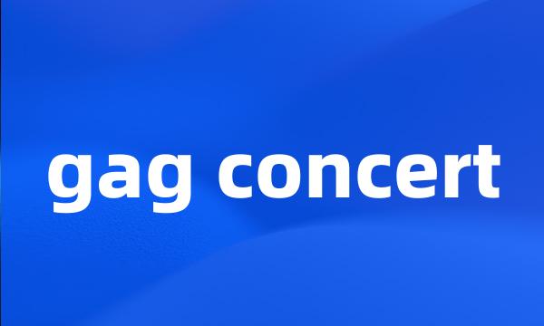 gag concert