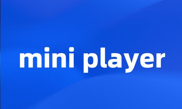 mini player