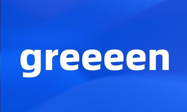 greeeen