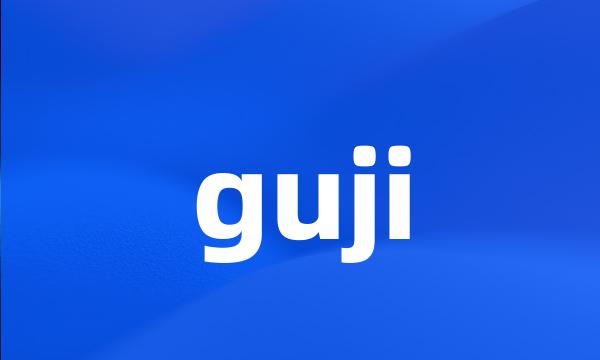 guji