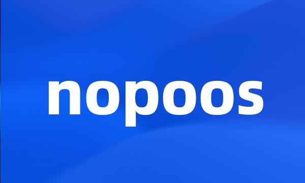 nopoos