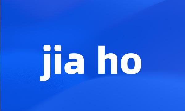 jia ho