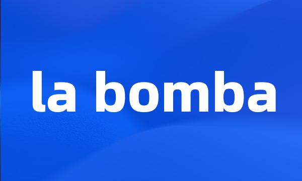 la bomba