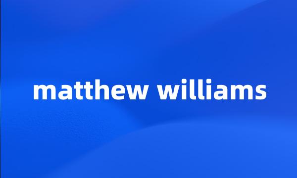 matthew williams