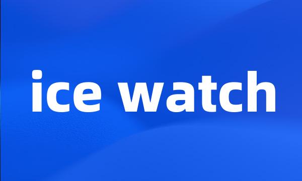 ice watch