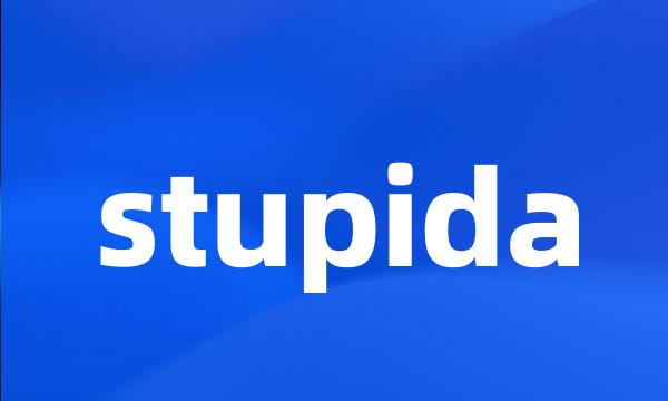 stupida