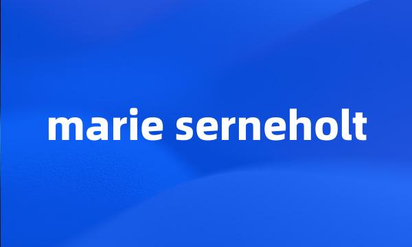 marie serneholt