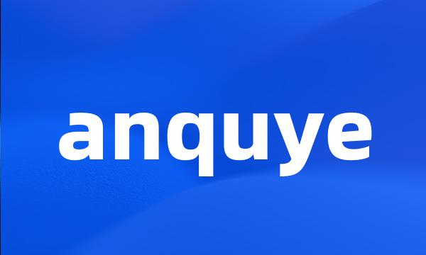 anquye