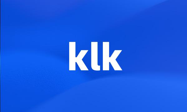 klk