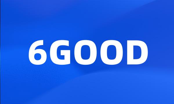 6GOOD