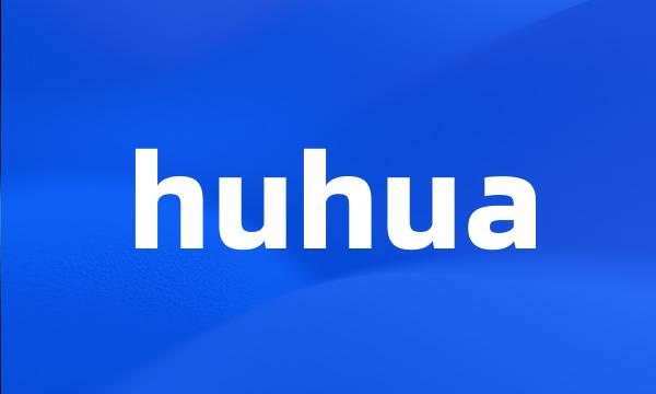 huhua