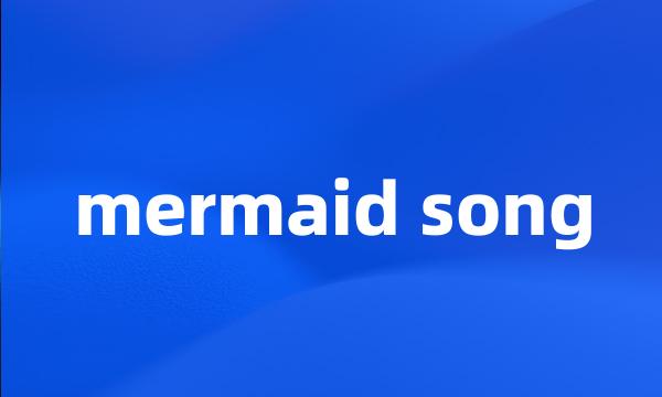 mermaid song