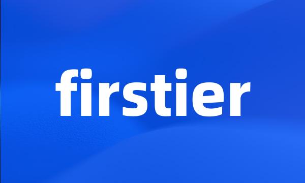 firstier