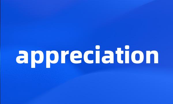 appreciation