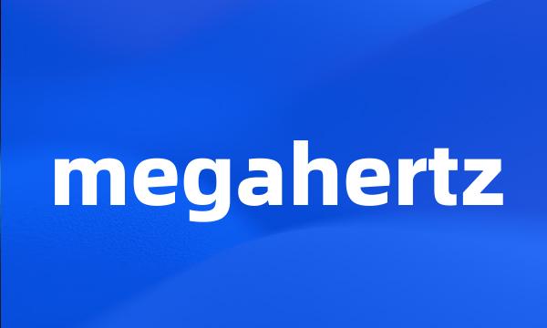 megahertz