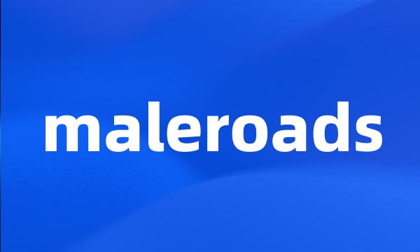 maleroads